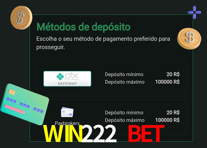 O cassino WIN222 BET oferece uma grande variedade de métodos de pagamento