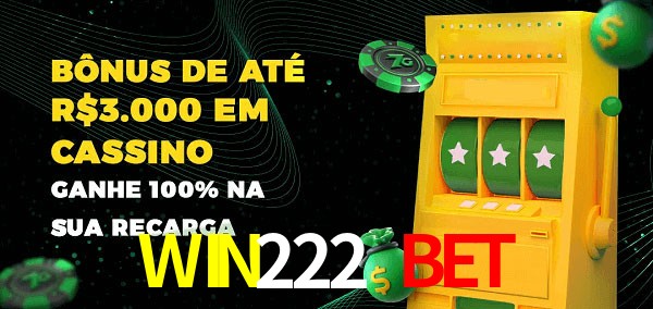 WIN222 BET melhor bônus de depósito